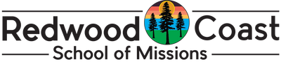 Redwood Coast School of Missions
